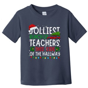 Jolliest Bunch Of Teachers This Side Of The Hallway Xmas Toddler T-Shirt