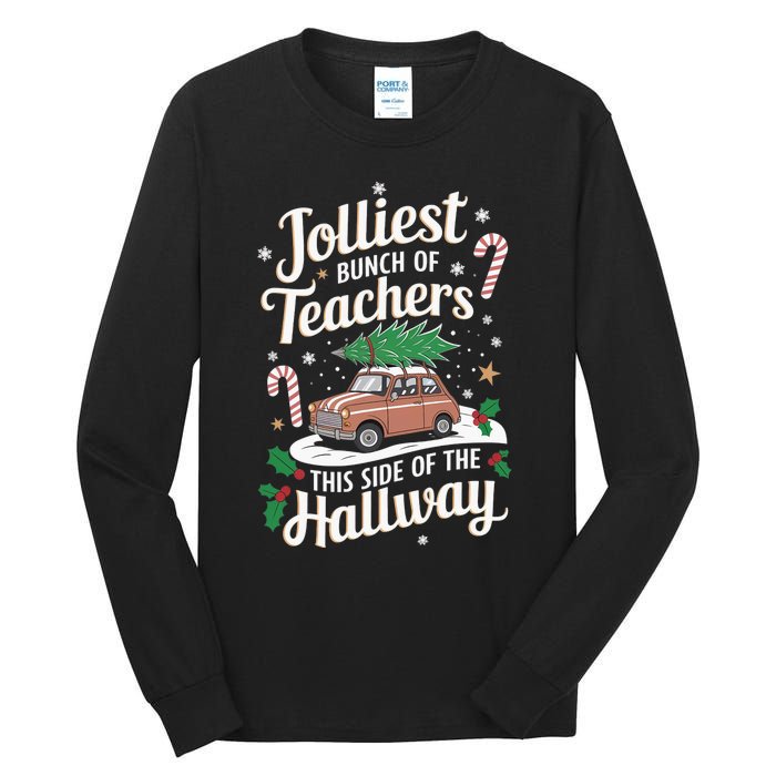 Jolliest Bunch Of Teachers This Side Of The Hallway Xmas Tall Long Sleeve T-Shirt