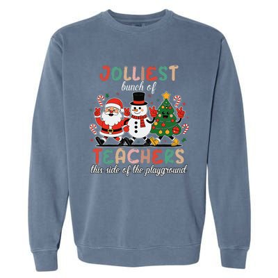 Jolliest Bunch Of Teachers This Side Of The Playground Xmas Garment-Dyed Sweatshirt