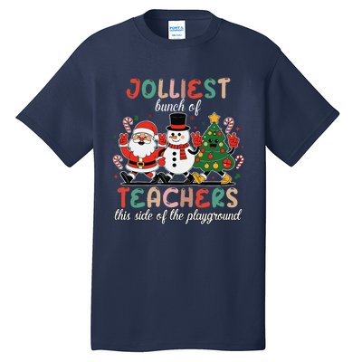 Jolliest Bunch Of Teachers This Side Of The Playground Xmas Tall T-Shirt