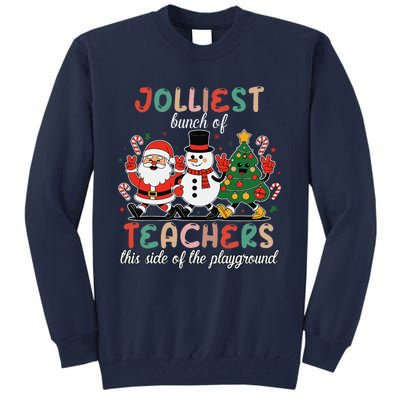 Jolliest Bunch Of Teachers This Side Of The Playground Xmas Tall Sweatshirt