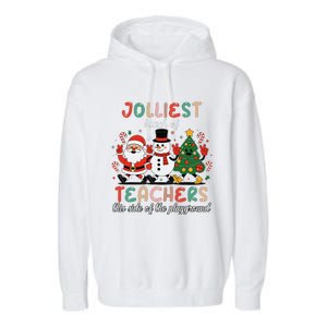 Jolliest Bunch Of Teachers This Side Of The Playground Xmas Garment-Dyed Fleece Hoodie