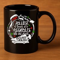Jolliest Bunch Of Assholes This Side Of The Nut House Xmas  11oz C Handle Ceramic Mug