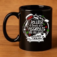 Jolliest Bunch Of Assholes This Side Of The Nut House Xmas  11oz C Handle Ceramic Mug