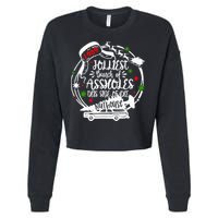 Jolliest Bunch Of Assholes This Side Of The Nut House Xmas  Cropped Pullover Crew