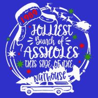 Jolliest Bunch Of Assholes This Side Of The Nut House Xmas  T-Shirt