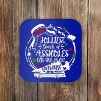 Jolliest Bunch Of Assholes This Side Of The Nut House Xmas  Coaster