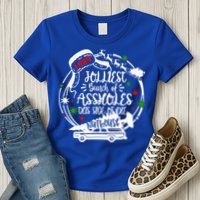 Jolliest Bunch Of Assholes This Side Of The Nut House Xmas  Womens T-Shirt