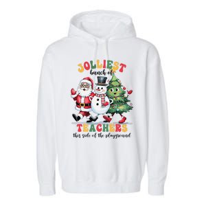 Jolliest Bunch Of Teachers This Side Of The Playground Xmas Garment-Dyed Fleece Hoodie