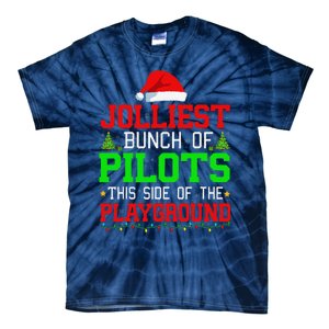 Jolliest Bunch Of Pilots Of Playground Christmas Job Team Tie-Dye T-Shirt