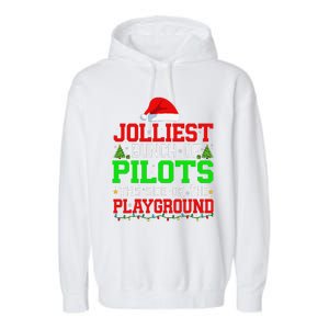 Jolliest Bunch Of Pilots Of Playground Christmas Job Team Garment-Dyed Fleece Hoodie