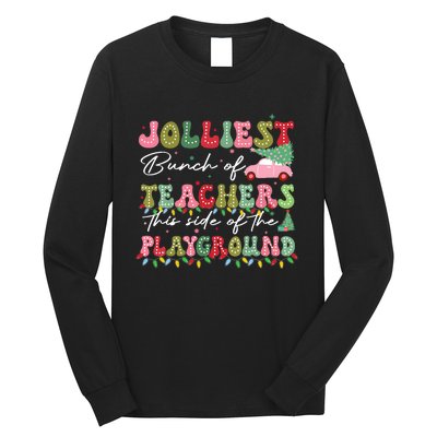 Jolliest Bunch Of Teachers This Side Of The Playground Teach Long Sleeve Shirt