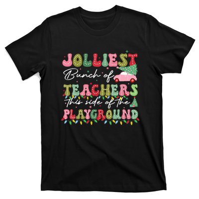 Jolliest Bunch Of Teachers This Side Of The Playground Teach T-Shirt