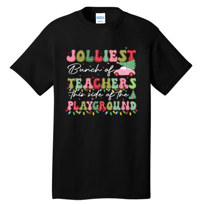 Jolliest Bunch Of Teachers This Side Of The Playground Teach Tall T-Shirt