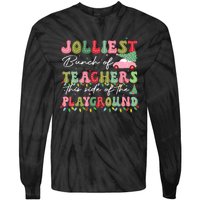 Jolliest Bunch Of Teachers This Side Of The Playground Teach Tie-Dye Long Sleeve Shirt