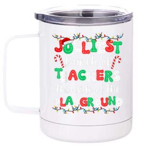 Jolliest Bunch Of Teachers This Side Of The Playground 12 oz Stainless Steel Tumbler Cup