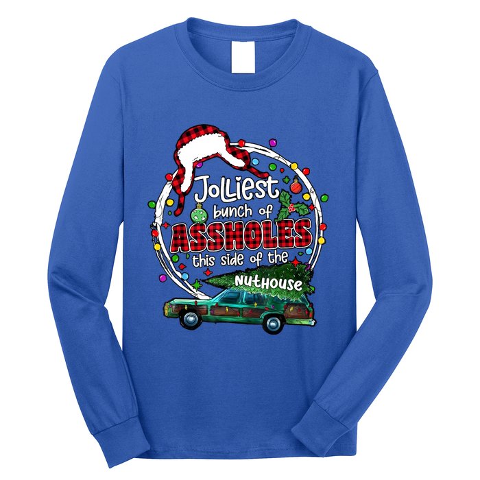 Jolliest Bunch Of Assholes This Side Of The Nut House Long Sleeve Shirt