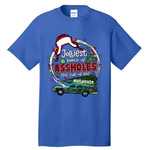 Jolliest Bunch Of Assholes This Side Of The Nut House Tall T-Shirt