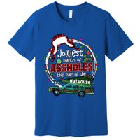 Jolliest Bunch Of Assholes This Side Of The Nut House Premium T-Shirt