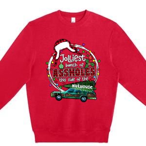 Jolliest Bunch Of Assholes This Side Of The Nut House Premium Crewneck Sweatshirt