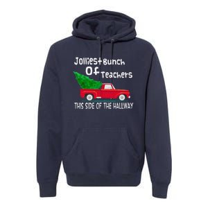 Jolliest Bunch Of Teachers This Side Of The Hallway Xmas Premium Hoodie