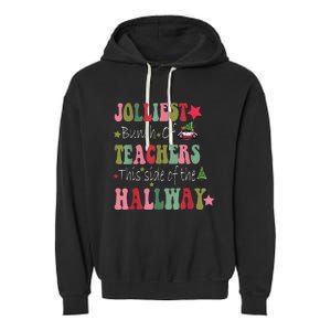 Jolliest Bunch Of Teachers This Side Of The Hallway Garment-Dyed Fleece Hoodie