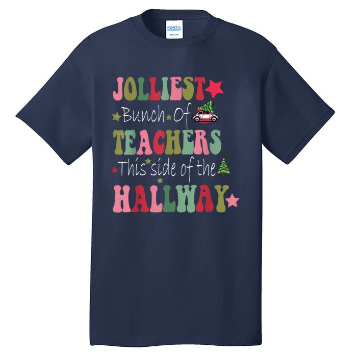 Jolliest Bunch Of Teachers This Side Of The Hallway Tall T-Shirt