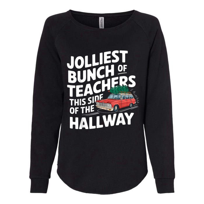 Jolliest Bunch Of Teachers This Side Of The Hallway Xmas Womens California Wash Sweatshirt