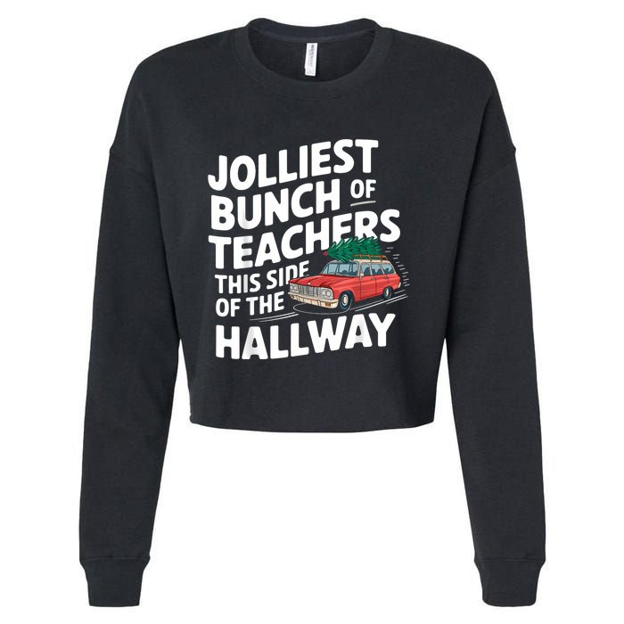 Jolliest Bunch Of Teachers This Side Of The Hallway Xmas Cropped Pullover Crew