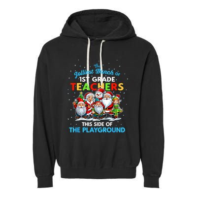 Jolliest Bunch Of 1st Grade Teachers This Side Of Playground Garment-Dyed Fleece Hoodie