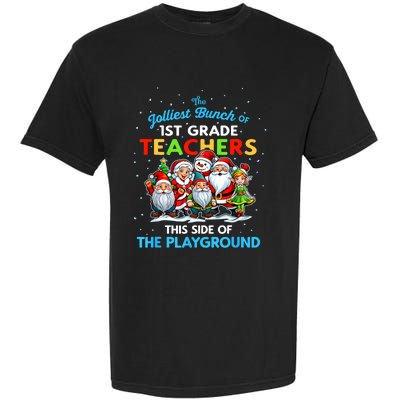 Jolliest Bunch Of 1st Grade Teachers This Side Of Playground Garment-Dyed Heavyweight T-Shirt