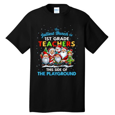 Jolliest Bunch Of 1st Grade Teachers This Side Of Playground Tall T-Shirt