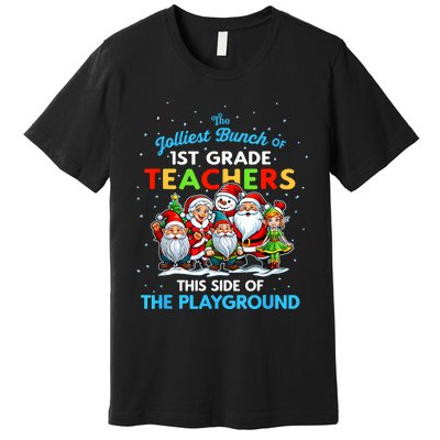 Jolliest Bunch Of 1st Grade Teachers This Side Of Playground Premium T-Shirt