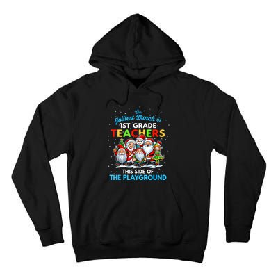 Jolliest Bunch Of 1st Grade Teachers This Side Of Playground Tall Hoodie