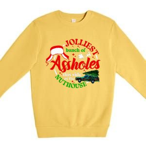 Jolliest Bunch Of Assholes This Side Of The Nut House Premium Crewneck Sweatshirt