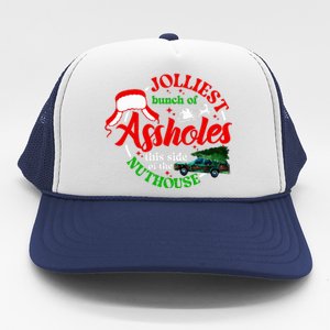 Jolliest Bunch Of Assholes This Side Of The Nut House Trucker Hat