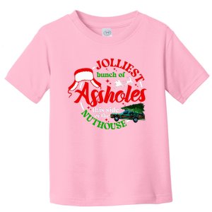 Jolliest Bunch Of Assholes This Side Of The Nut House Toddler T-Shirt