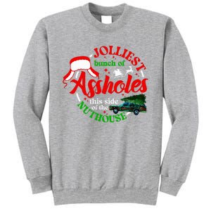 Jolliest Bunch Of Assholes This Side Of The Nut House Sweatshirt