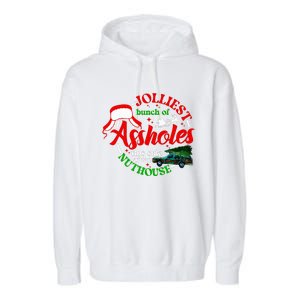 Jolliest Bunch Of Assholes This Side Of The Nut House Garment-Dyed Fleece Hoodie