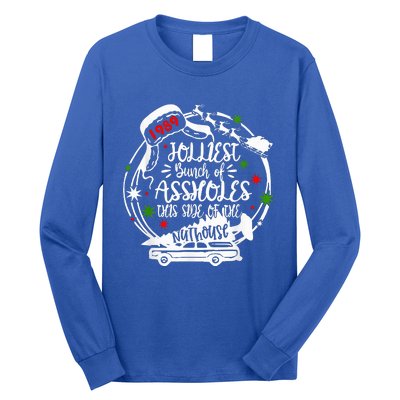 Jolliest Bunch Of Assholes This Side Of The Nut House Xmas  Long Sleeve Shirt