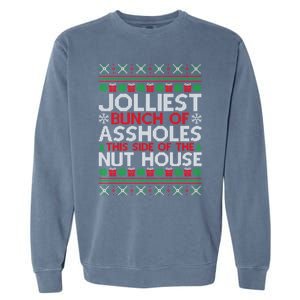 Jolliest Bunch Of Assholes This Side Of The Nut House Gift Garment-Dyed Sweatshirt