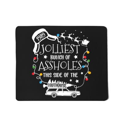 Jolliest Bunch Of Assholes This Side Of The Nuthouse Ugly Christmas Mousepad