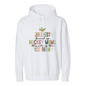 Jolliest Bunch Of Hockey Moms This Side Of The Ice Rink Christmas Garment-Dyed Fleece Hoodie