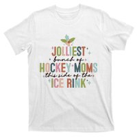 Jolliest Bunch Of Hockey Moms This Side Of The Ice Rink Christmas T-Shirt