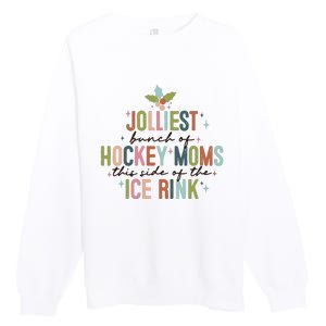 Jolliest Bunch Of Hockey Moms This Side Of The Ice Rink Christmas Premium Crewneck Sweatshirt