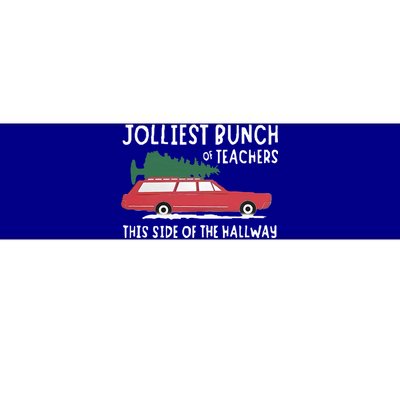 Jolliest Bunch Of Teachers This Side Of The Hallway Bumper Sticker