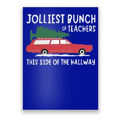 Jolliest Bunch Of Teachers This Side Of The Hallway Poster