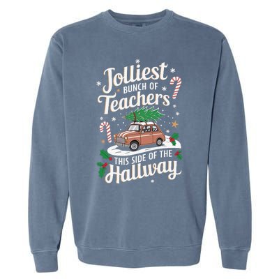 Jolliest Bunch Of Teachers This Side Of The Hallway Garment-Dyed Sweatshirt