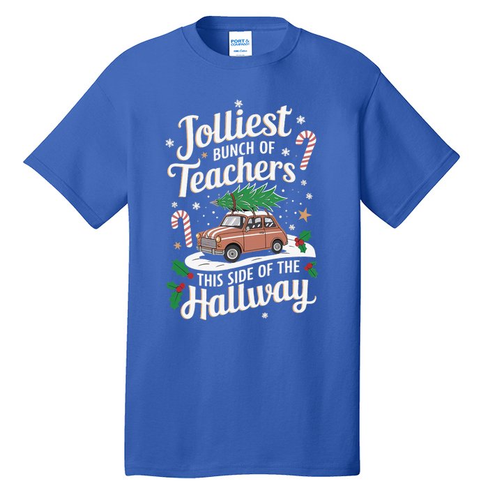 Jolliest Bunch Of Teachers This Side Of The Hallway Tall T-Shirt