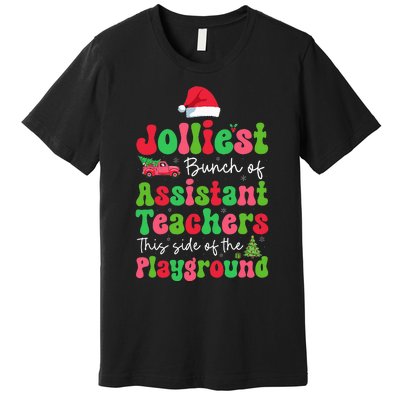 Jolliest Bunch Of Assistant Teachers Of Playground Xmas Premium T-Shirt